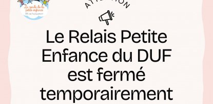 Fermeture temporaire du RPE du DUF !